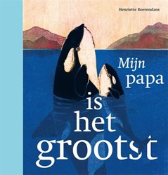 Gottmer prentenboek Mijn papa is het grootst voor kinderen 5+