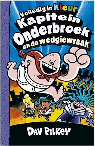 Uitgeverij De Fontein Kapitein Onderbroek 5: en de wedgiewraak. 8+