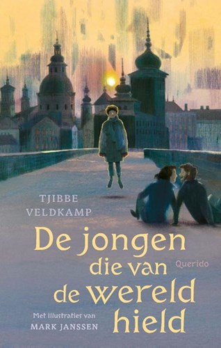 Querido kinderboek De jongen die van de wereld hield - magisch verhaal