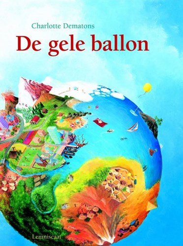 Lemniscaat prentenboek De gele ballon kartonboek - Charlotte Dematons