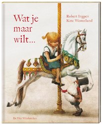 De Vier Windstreken kinderboek Wat je maar wilt? prentenboek 4+ fantasie