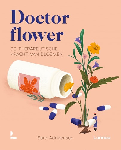 Lannoo livre Doctor flower - guide du pouvoir thérapeutique des fleurs