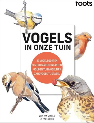 Fontaine Uitgevers Vogels in onze tuin. 27 vogelsoorten, 10 zeldzame tuingasten.