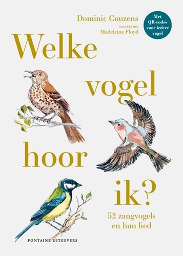 Fontaine Uitgevers Welke vogel hoor ik? 52 Zangvogels en hu