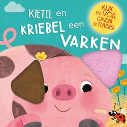 Lantaarn flapjesboek Kietel en kriebel een varken interactief voelboek