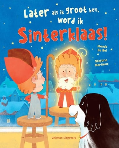 Veltman Later als ik groot ben, word ik Sinterklaas!
